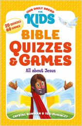 Our Daily Bread for Kids Bible Quizzes & Games: All About Jesus