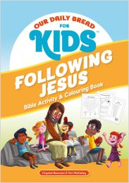 Our Daily Bread for Kids: Following Jesus