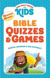 Our Daily Bread for Kids: Bible Quizzes and Games