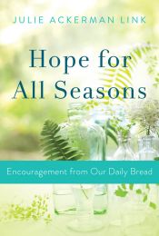 Hope for All Seasons: Encouragement from Our Daily Bread