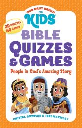 Bible Quizzes & Games: People in God’s Amazing Story - Our Daily Bread for Kids