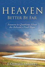 Heaven: Better by Far ISBN 978-0-929239-72-9