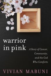 Warrior in Pink: A Story of Cancer ISBN 978-1-57293-842-7