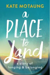 A Place to Land: A Story of Longing and Belonging 